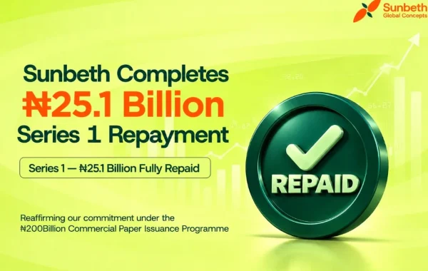 Sunbeth Repays ₦25.1bn Commercial Paper at Maturity