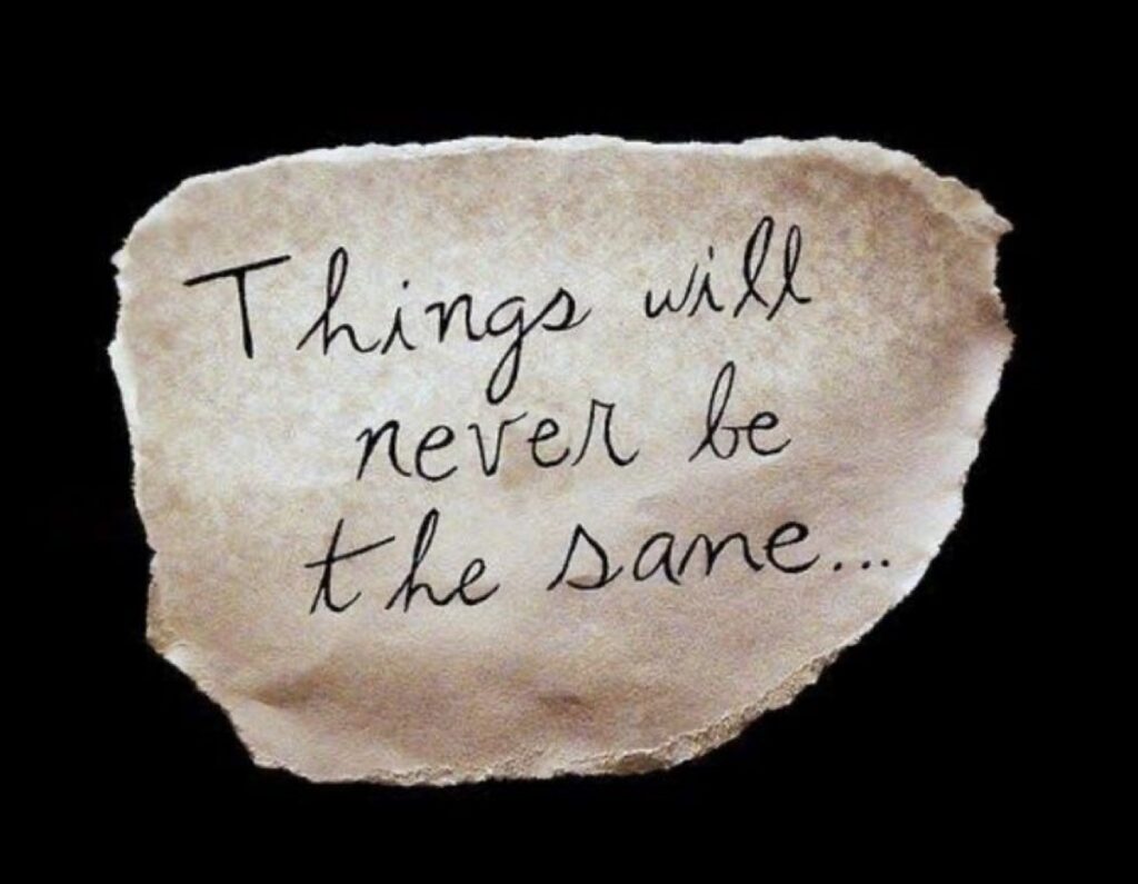 Things Will Never Be The Same