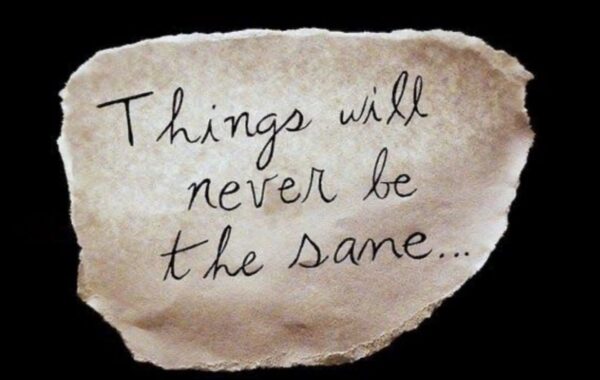 Things Will Never Be The Same