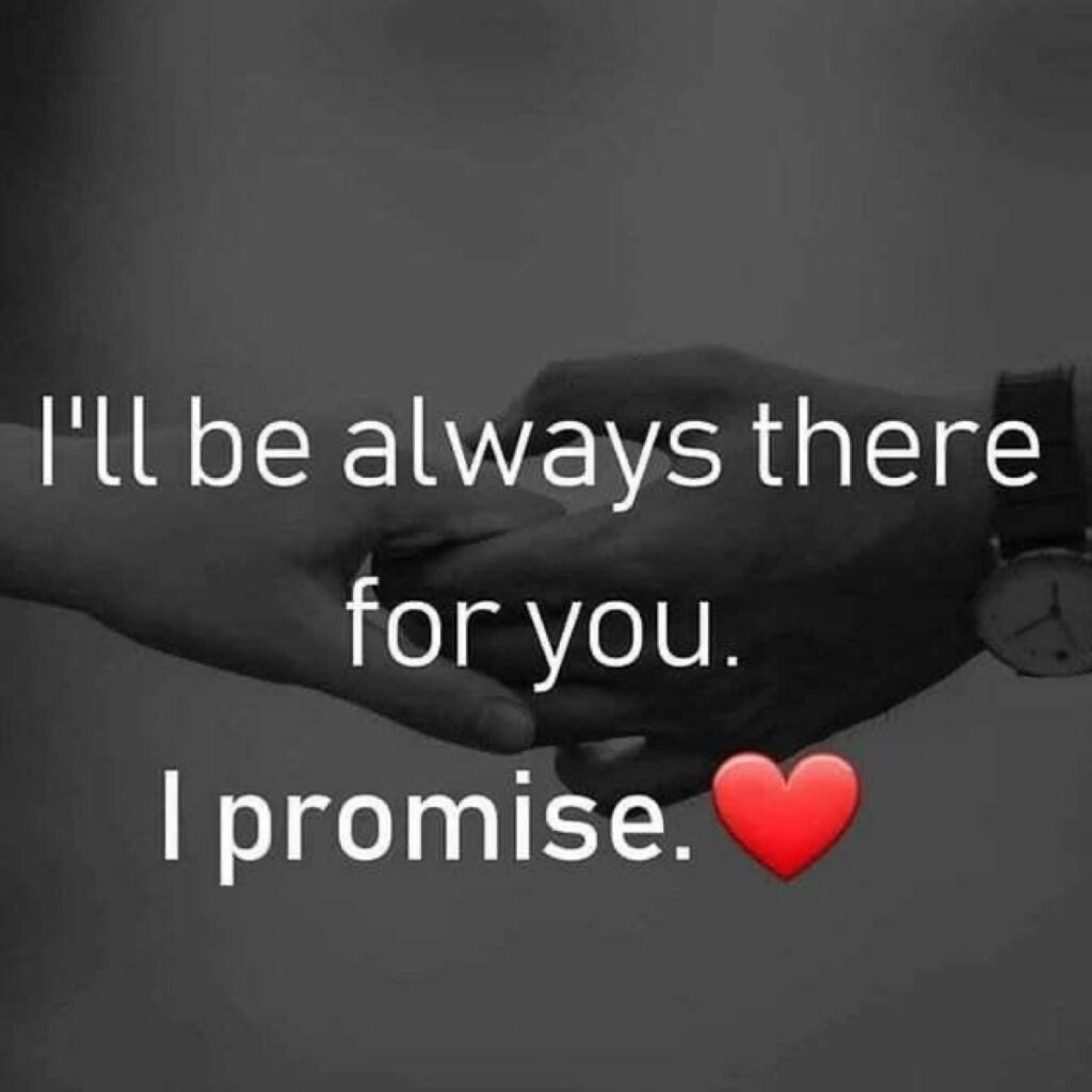 “I’ll Always Be There For You”