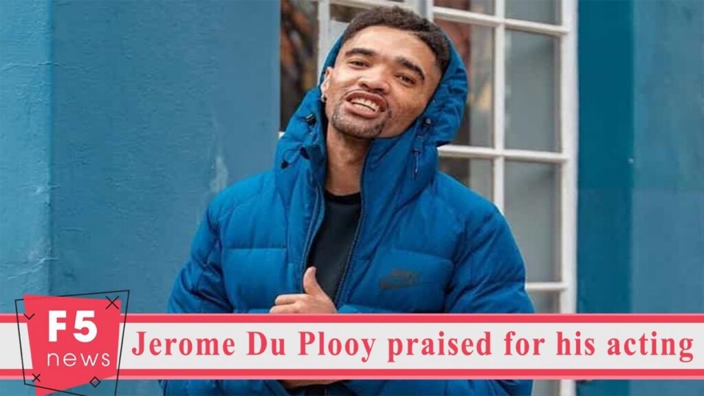Jerome Du Plooy Praised For His Acting