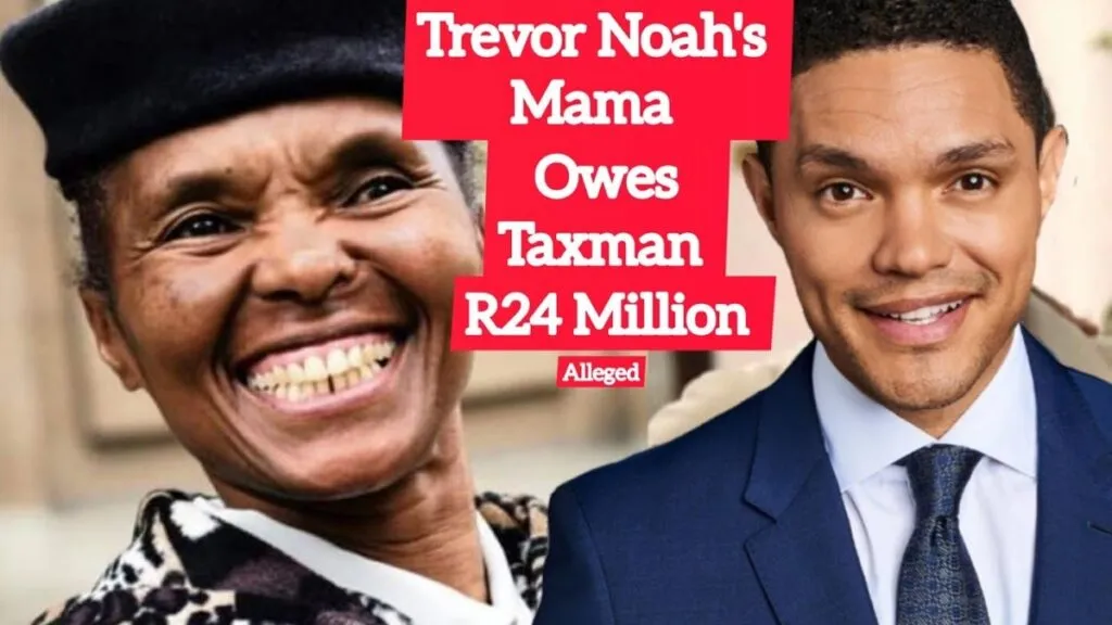 Trevor Noah’s Mother allegedly In Trouble With The Taxman