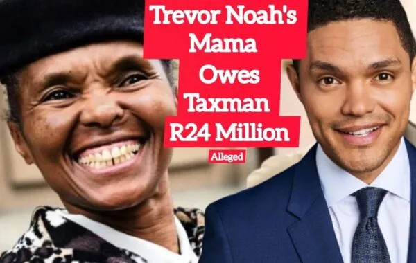 Trevor Noah’s Mother allegedly In Trouble With The Taxman