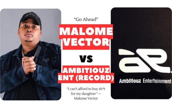 Malome Vector Lawyers Up Against Ambitiouz Entertainment