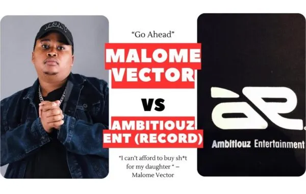 Malome Vector Lawyers Up Against Ambitiouz Entertainment