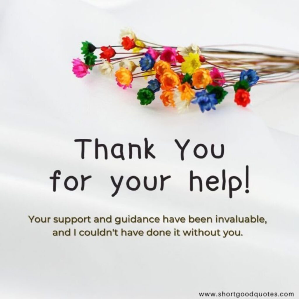 Thanks For Your Help!