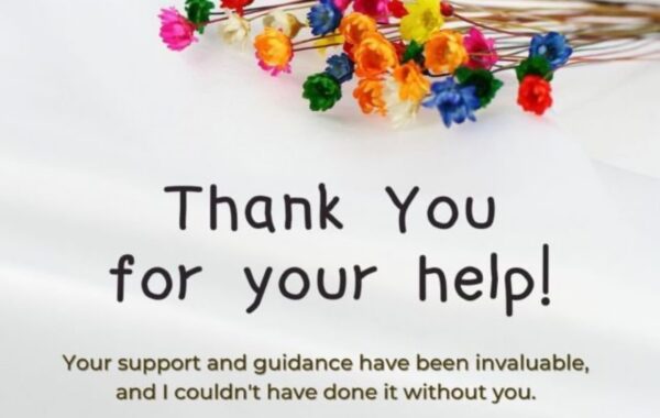 Thanks For Your Help!