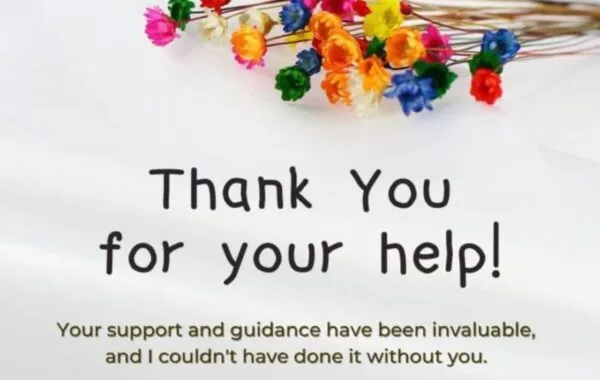 Thanks For Your Help!