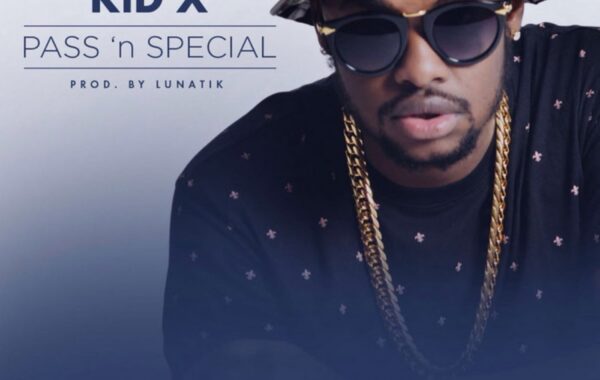 LISTEN: Kid X’s new track Pass ‘n Special
