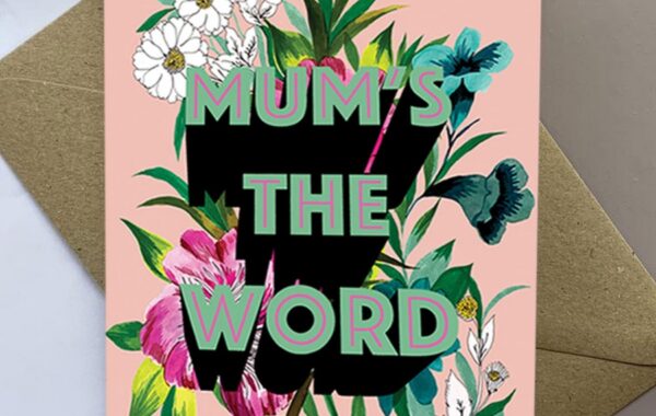 Mum’s the word