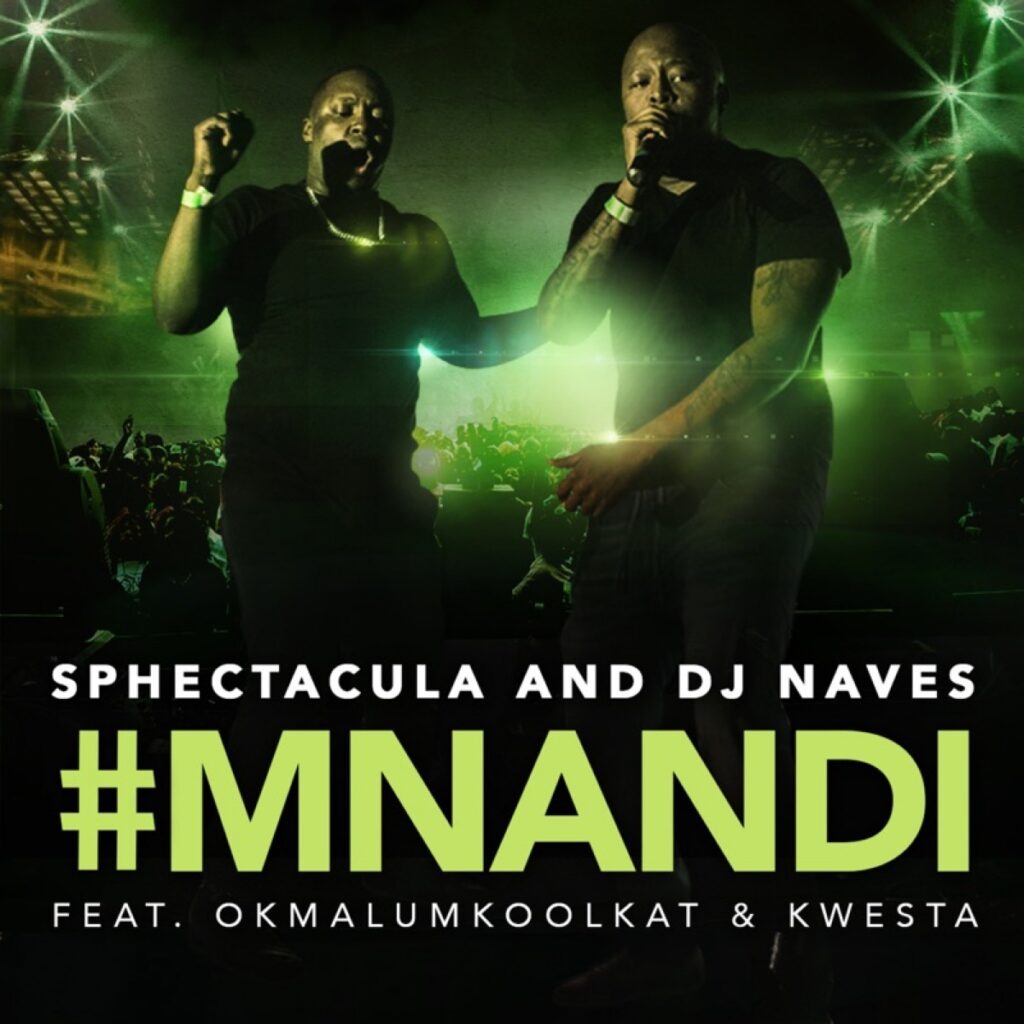 Sphectacula and DJ Naves – Mnandi ft OkMalumKoolKat and Kwesta
