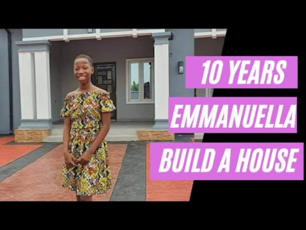 Youtube Sensation Emmanuella Builds A House For Her Family