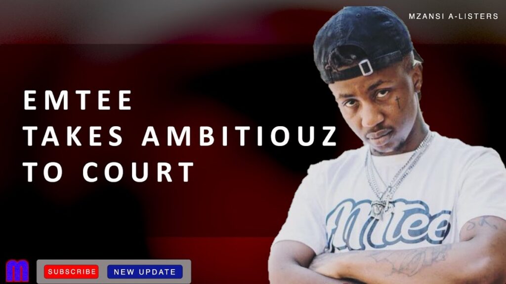 Emtee Has Taken Ambitiouz To Court
