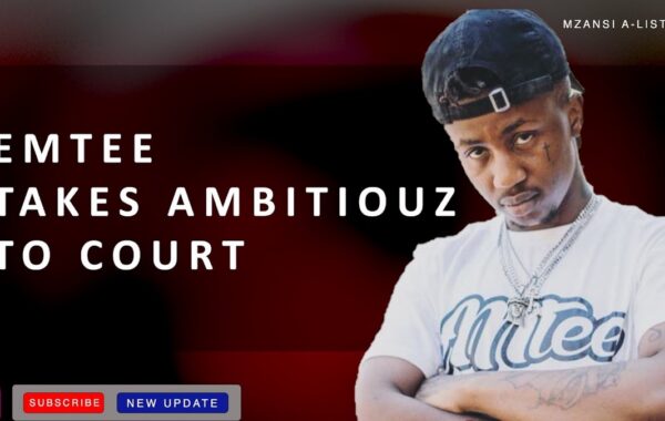 Emtee Has Taken Ambitiouz To Court