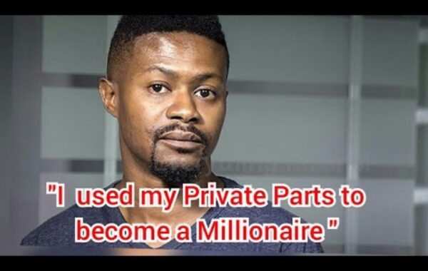 “I Used My Private Parts To Become A Millionaire” Kagiso Medupe