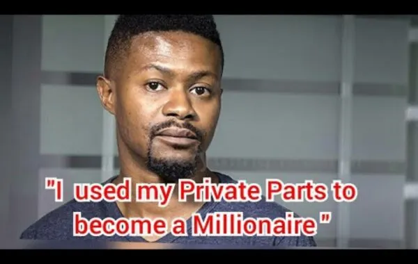 “I Used My Private Parts To Become A Millionaire” Kagiso Medupe