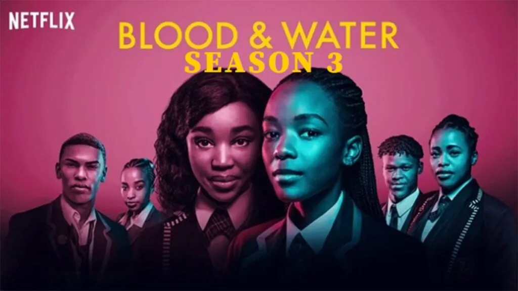 Blood And Water’s Season 3 Confirmed