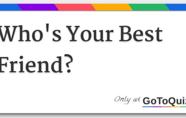 So, Who’s Your Best Friend?