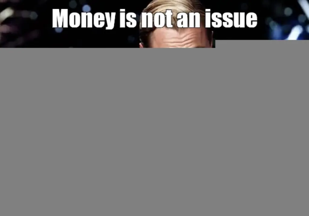 Here, Money Is Not A Problem